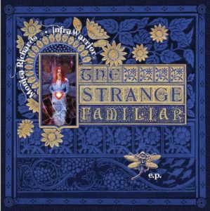 Monica Richards (Infra Warrior) – The Strange Familiar (Vö. 13.05.2011)