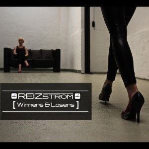 Reizstrom – Winners & Losers (Vö. 14.09.2012) +Video