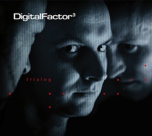 Digital Factor – trialog (Vö. 09.09.2011)