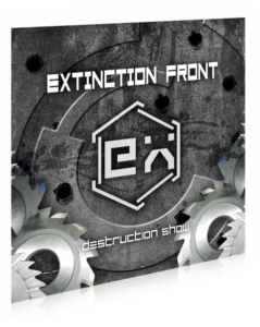Extinction Front – Destruction Show (Vö. 03.09.2010)