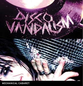 Mechanical Cabaret – Disco Vandalism